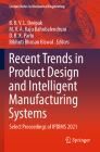 Recent Trends in Product Design and Intelligent Manufacturing Systems: Select Proceedings of Ipdims 2021 (Lecture Notes in Mechanical Engineering) By B. B. V. L. Deepak (Editor), M. V. a. Raju Bahubalendruni (Editor), D. R. K. Parhi (Editor) Cover Image