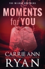 Moments for You - Special Edition By Carrie Ann Ryan Cover Image