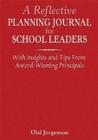 A Reflective Planning Journal for School Leaders: With Insights and Tips From Award-Winning Principals Cover Image