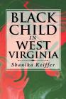 Black Child in West Virginia By Shanika Keiffer Cover Image