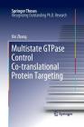 Multistate GTPase Control Co-Translational Protein Targeting (Springer Theses) Cover Image