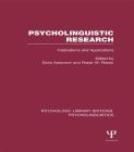 Psycholinguistic Research (PLE: Psycholinguistics): Implications and Applications (Psychology Library Editions: Psycholinguistics) By Doris Aaronson (Editor), Robert W. Rieber (Editor) Cover Image