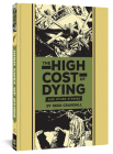 The High Cost Of Dying And Other Stories (The EC Comics Library #15) By Reed Crandall, Al Feldstein Cover Image