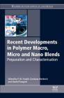 Recent Developments in Polymer Macro, Micro and Nano Blends: Preparation and Characterisation Cover Image