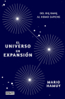 El universo en expansión: Del Big Bang al Homo Sapiens / Expansion of the Universe: From the Big Bang to Homo Sapiens By Mario Hamuy Cover Image
