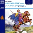 Our Island Story - Volume 1 Lib/E By Henrietta Elizabeth Marshall, Anna Bentinck (Read by), Daniel Philpott (Read by) Cover Image