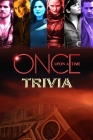 Once Upon a Time Trivia: Trivia Quiz Book By Brandi Humphrey Cover Image