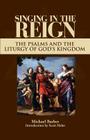 Singing in the Reign: The Psalms and the Liturgy of God's Kingdom Cover Image