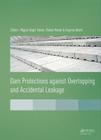 Dam Protections Against Overtopping and Accidental Leakage By Miguel Ángel Toledo (Editor), Rafael Morán (Editor), Eugenio Oñate (Editor) Cover Image