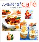Continental Cafe: Recipes to Eat at Home By Carolyn Humphries Cover Image