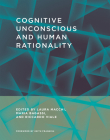 Cognitive Unconscious and Human Rationality By Laura Macchi (Editor), Maria Bagassi (Editor), Riccardo Viale (Editor), Keith Frankish (Foreword by) Cover Image