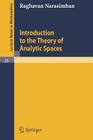 Introduction to the Theory of Analytic Spaces (Lecture Notes in Mathematics #25) By Raghavan Narasimhan Cover Image