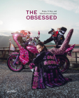 The Obsessed: Otaku, Tribes, and Subcultures of Japan By Gestalten (Editor), Irwin Wong (Editor) Cover Image