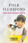 Folk Illusions: Children, Folklore, and Sciences of Perception Cover Image