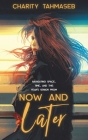 Now and Later: Eight Young Adult Short Stories By Charity Tahmaseb Cover Image