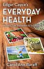 Edgar Cayce's Everyday Health: Holistic Tips, Remedies & Solutions Cover Image