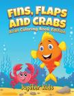 Fins, Flaps and Crabs: Little Ariels Coloring Book Edition By Jupiter Kids Cover Image