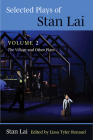 Selected Plays of Stan Lai: Volume 2: The Village and Other Plays By Stan Lai, Lissa Tyler Renaud (Editor) Cover Image