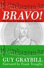Bravo!: The Case for Italian Musical Mastery By Guy Graybill Cover Image