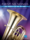 First 50 Songs You Should Play on Tuba: A Must-Have Collection of Well-Known Songs, Including Several Tuba Features By Hal Leonard Corp (Created by) Cover Image