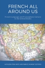 French All Around Us: French Language and Francophone Culture in the United States Cover Image