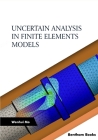 Uncertain Analysis in Finite Elements Models Cover Image