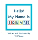Hello! My Name is Square By T. J. Yeung Cover Image