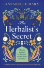The Herbalist's Secret: A gripping historical mystery set in the Scottish Highlands By Annabelle Marx Cover Image