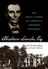 Abraham Lincoln, Esq.: The Legal Career of America's Greatest President By Roger Billings (Editor), Frank J. Williams (Editor) Cover Image