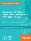 React: Cross-Platform Application Development with React Native By Emilio Rodriguez Martinez Cover Image