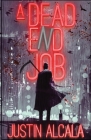 A Dead-End Job By Justin Alcala Cover Image
