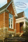 Local Library, Global Passport: The Evolution of a Carnegie Library By J. Patrick Boyer Cover Image