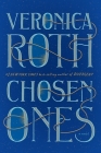 Chosen Ones: The new novel from NEW YORK TIMES best-selling author Veronica Roth Cover Image