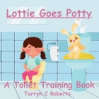 Lottie Goes Potty: A Toilet Training Journey Storybook for Children Ages 1-4 Cover Image