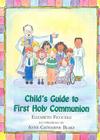 Child's Guide to First Holy Communion By Elizabeth Ficocelli Cover Image