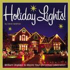 Holiday Lights!: Brilliant displays to inspire your Christmas celebration By David Seidman Cover Image