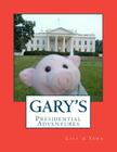 Gary's Presidential Adventures By Lisa Anna York Cover Image