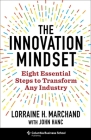 The Innovation Mindset: Eight Essential Steps to Transform Any Industry By Lorraine Marchand Cover Image