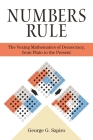 Numbers Rule: The Vexing Mathematics of Democracy, from Plato to the Present By George Szpiro Cover Image
