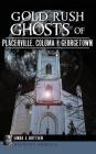 Gold Rush Ghosts of Placerville, Coloma & Georgetown Cover Image