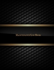 Maintenance Log Book: Daily Equipment Repairs & Maintenance Record Book for Business, Office, Home, Construction and many more By Jason Soft Cover Image