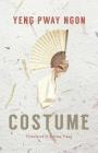 Costume By Pway Ngon Yeng, Jeremy Tiang (Translator) Cover Image