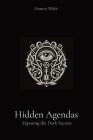 Hidden Agendas: Exposing the Dark Secrets Cover Image
