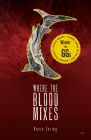 Where the Blood Mixes By Kevin Loring Cover Image