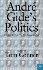 Andre Gide's Politics: Rebellion and Ambivalence By Na Na Cover Image