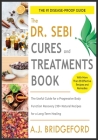 - Dr. Sebi - Treatment and Cures: The Untraditional Guide for a Complete Body Detoxification - 50+ Natural Recipes to Reset the Level of Mucus and Tox Cover Image
