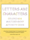 Letters are Characters: Coloring & Multisensory Activity Book By Caroline Wilcox Ugurlu Cover Image
