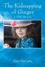The Kidnapping of Ginger: A DHS Atrocity Cover Image