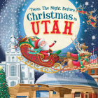'Twas the Night Before Christmas in Utah By Jo Parry (Illustrator) Cover Image