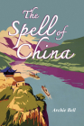 The Spell of China Cover Image